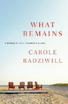 What Remains: A Memoir of Fate, Friendship, and Love